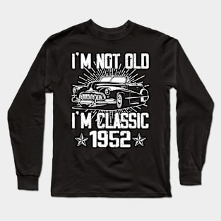 Vintage Classic Car I'm Not Old I'm Classic 1952 Long Sleeve T-Shirt